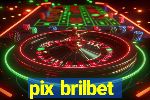 pix brilbet